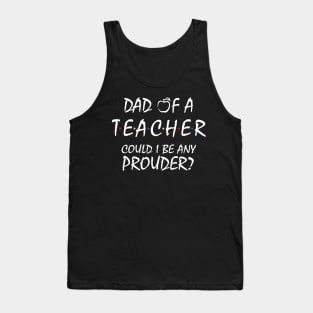 Proud Dad of a Teacher Tank Top